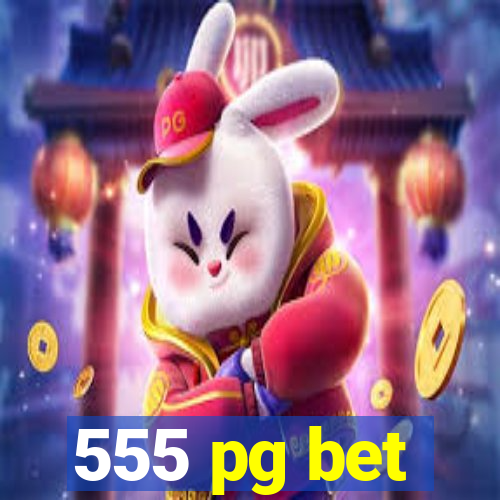 555 pg bet